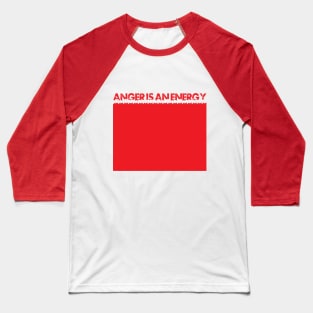 Anger is an energy Baseball T-Shirt